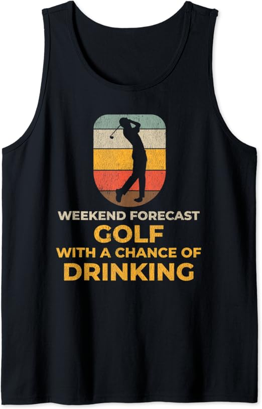 Mens Funny Golf for Men Weekend Forecast Golf Chance of Drinking Tank Top Clothing